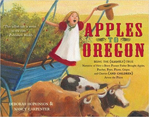 Apples to Oregon by Deborah Hopkinson