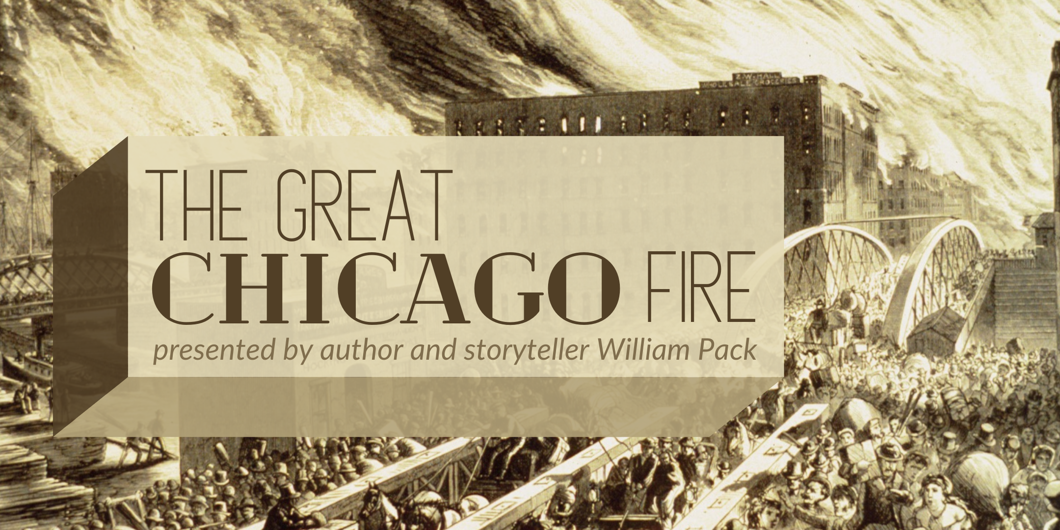 The Great Chicago Fire with author and storyteller William Pack