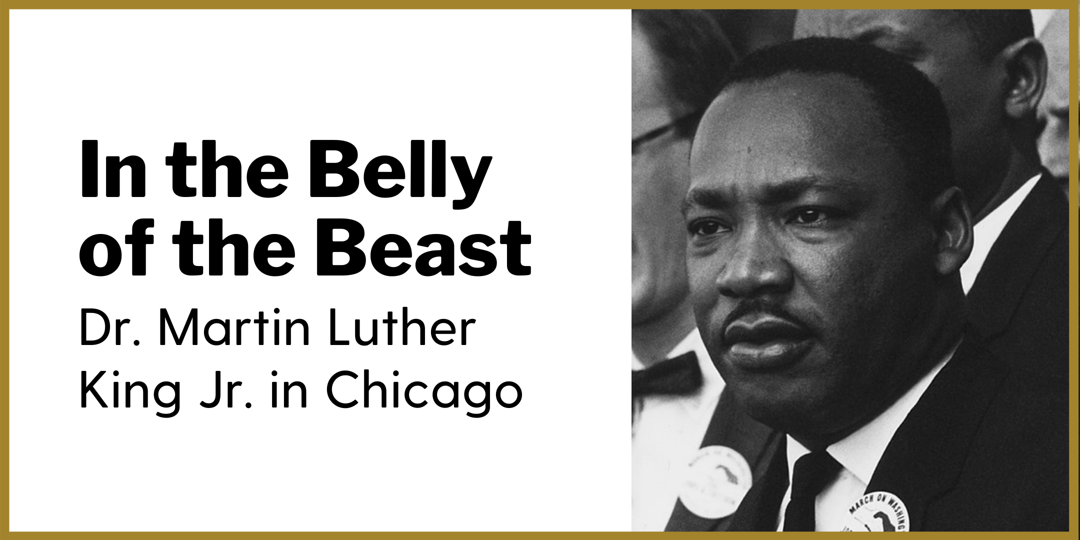 In the Belly of the Beast: Dr. Martin Luther King Jr. in Chicago