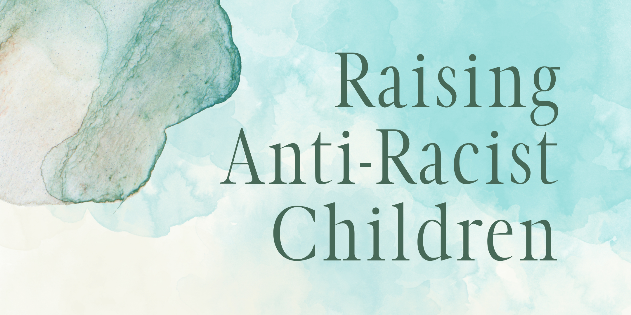 Raising Anti-Racist Children