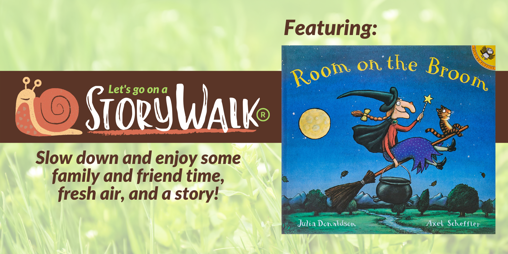 StoryWalk on the Library Lawn featuring "Room on the Broom" 