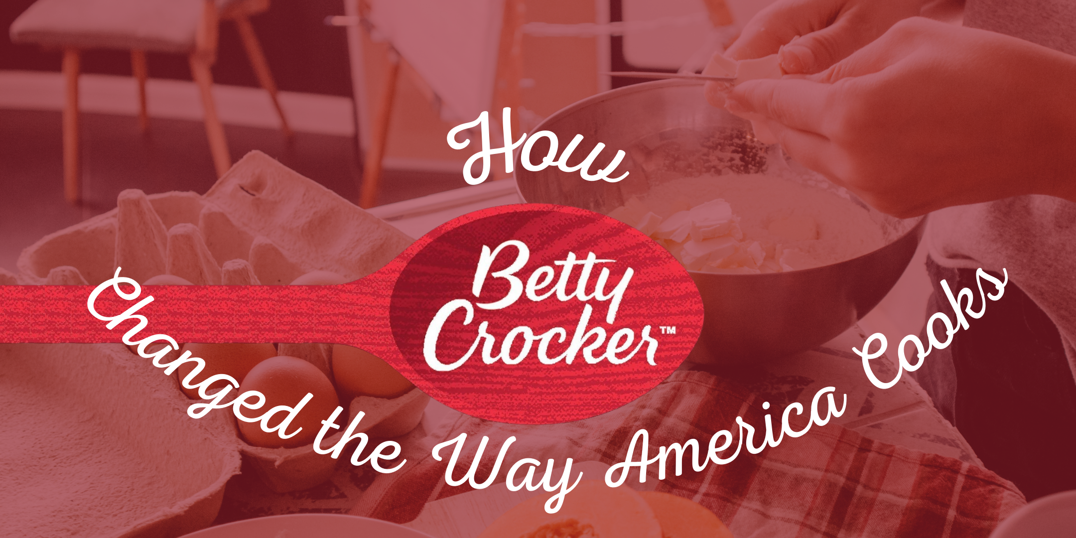 How Betty Crocker Changed the World event image