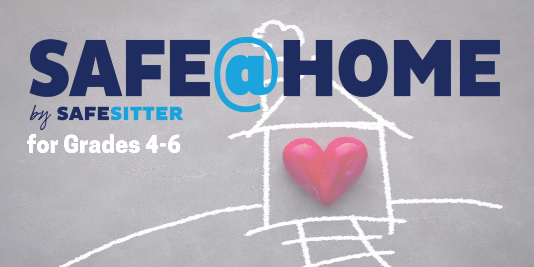 Safe @ Home by Safesitter for Grades 4–6 event image