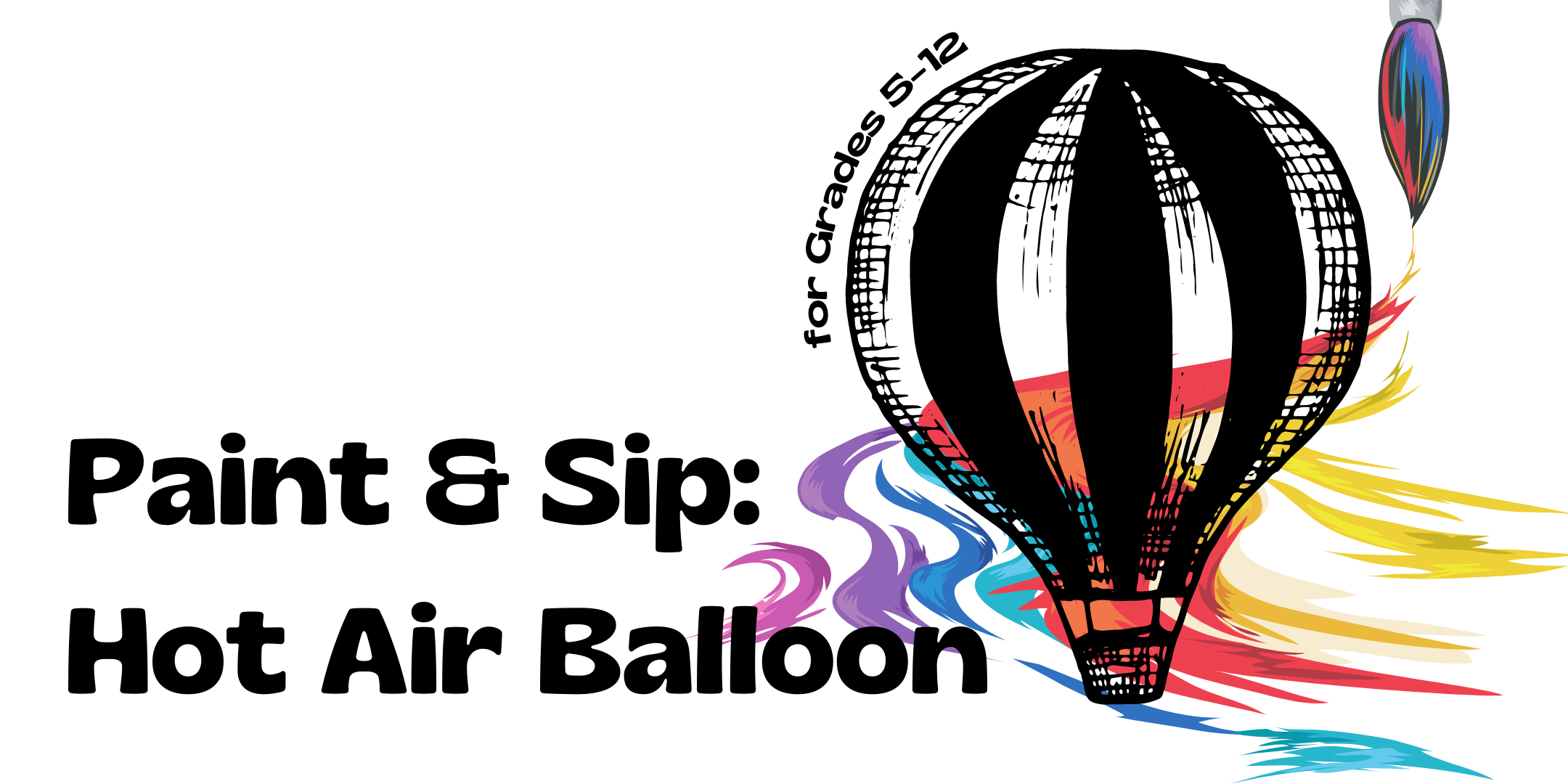 image of "Paint & Sip: Hot Air Balloon for Grades 5–12"