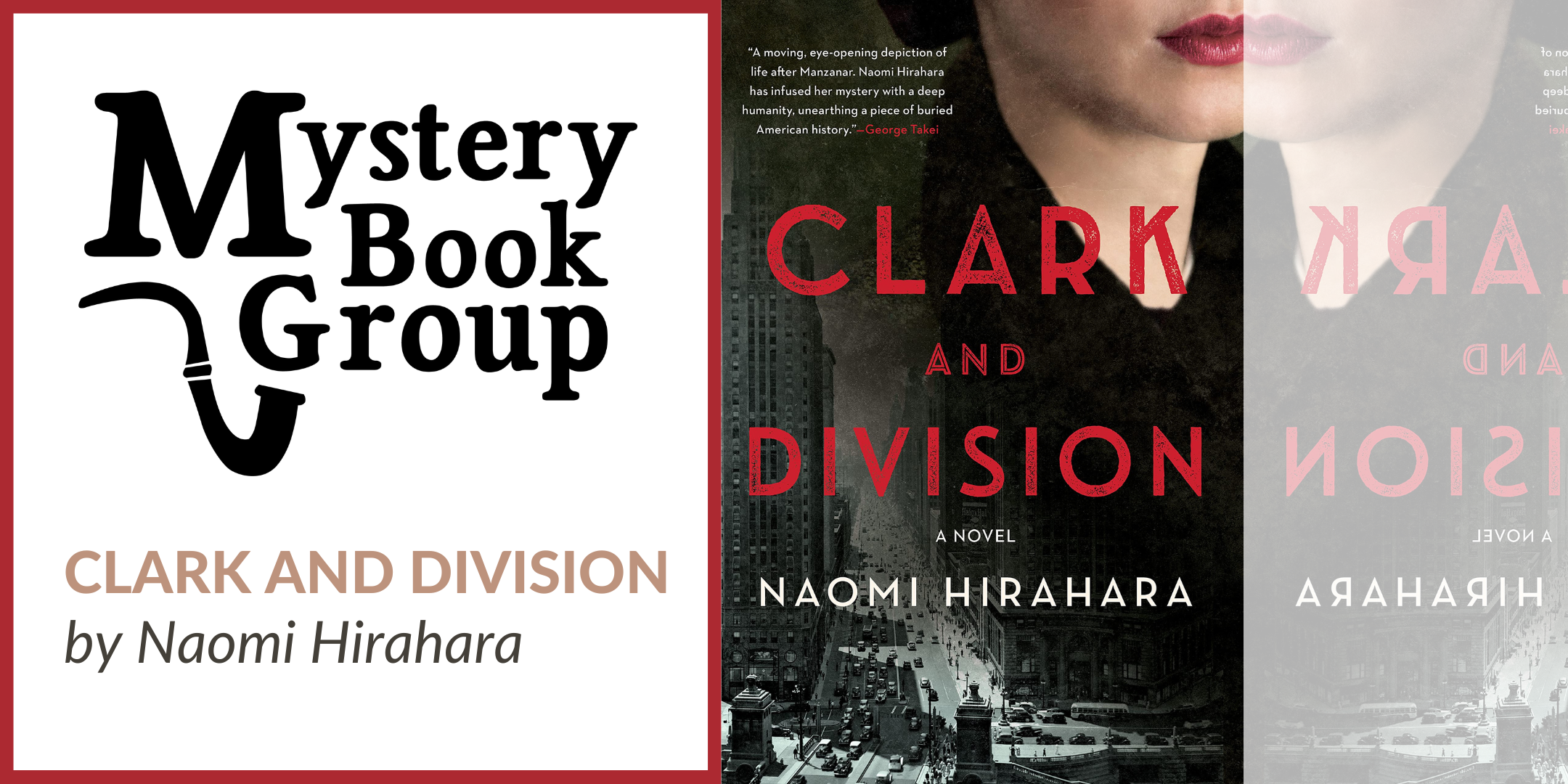 image of text stating Mystery Book Group: Clark and Division by Naomi Hirahara on the left in an outlined red box with the book cover to the right featureing a woman from the nose down in a black suit with pink red hued lips and pale skin with a cityscape in greyscale fading into the sleeve of the woman.