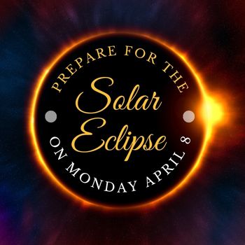 Image of total solar eclipse with text "Prepare for the Solar Eclipse on Monday April 8"
