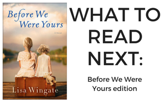 What to Read Next: Before We Were Yours Edition with Book Cover