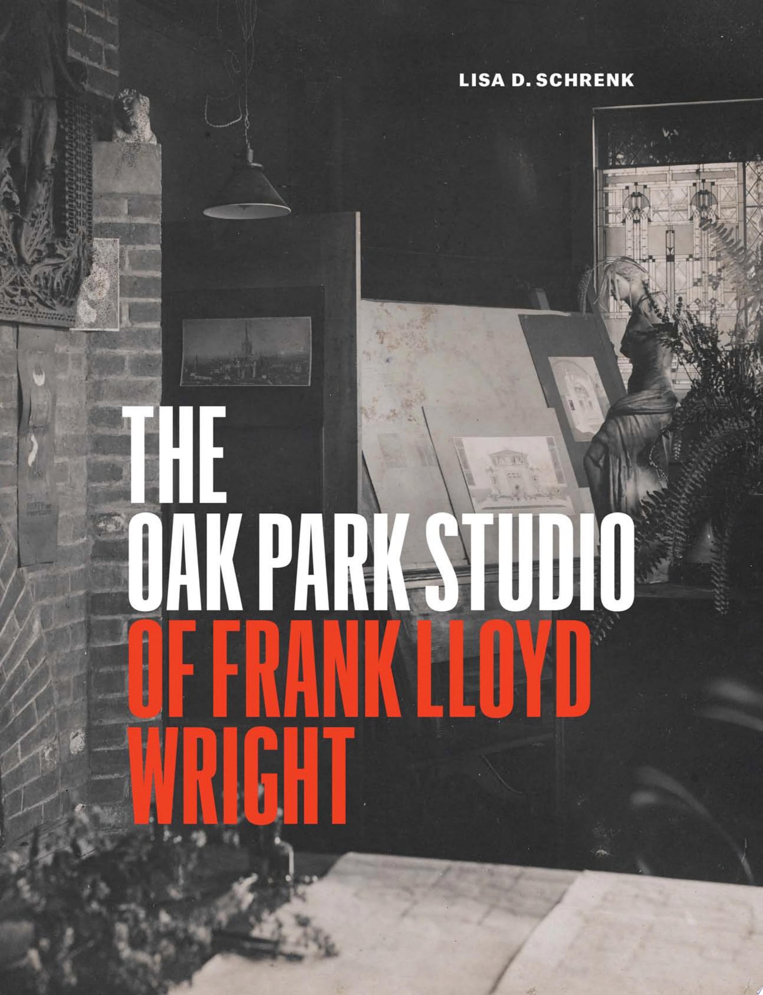 Image for "The Oak Park Studio of Frank Lloyd Wright"