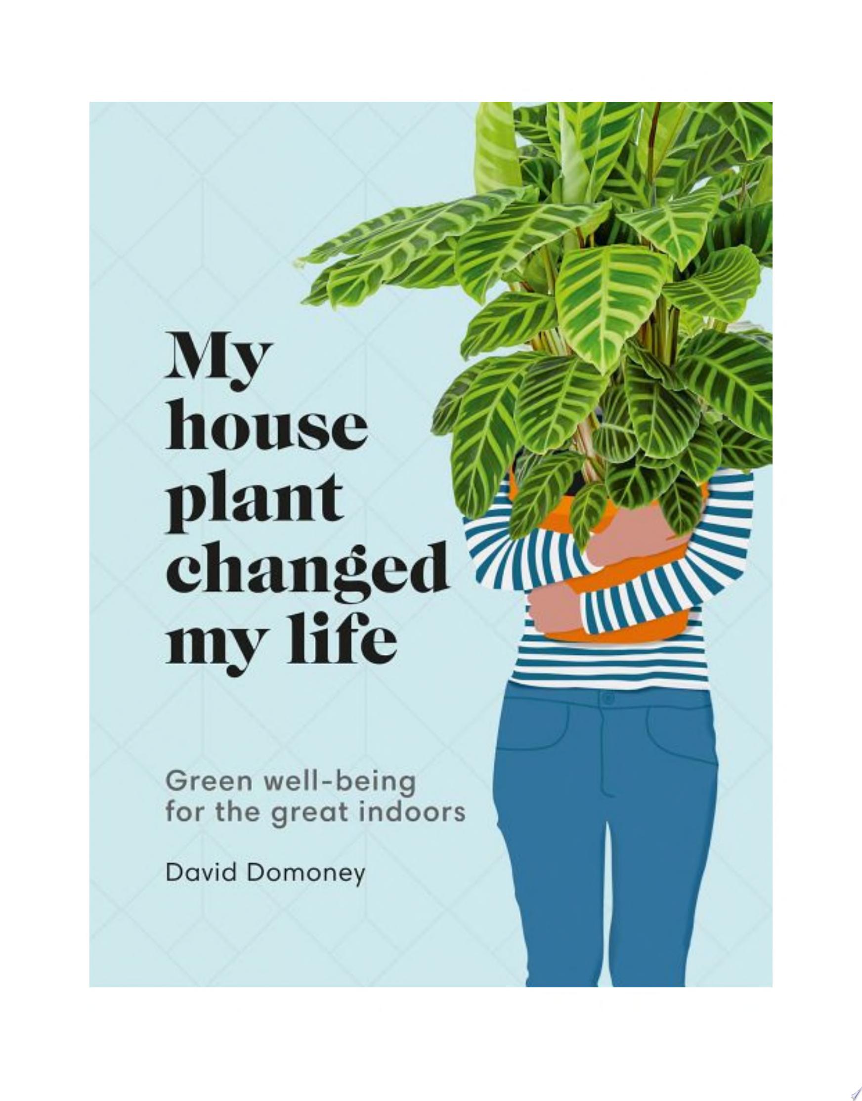 Image for "My Houseplant Changed My Life"