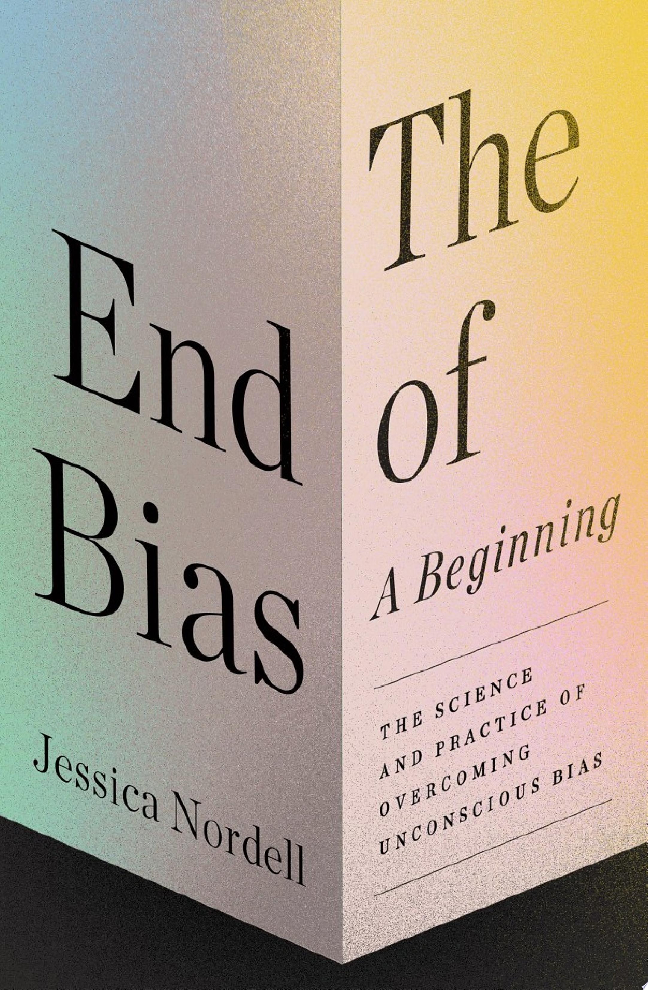 Image for "The End of Bias: A Beginning"