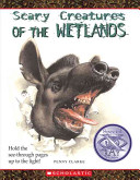 Image for "Scary Creatures of the Wetlands"