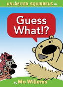 Image for "Guess What!? (an Unlimited Squirrels Book Indies Signed Edition)"