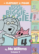 Image for "An Elephant and Piggie Biggie! Volume 4"