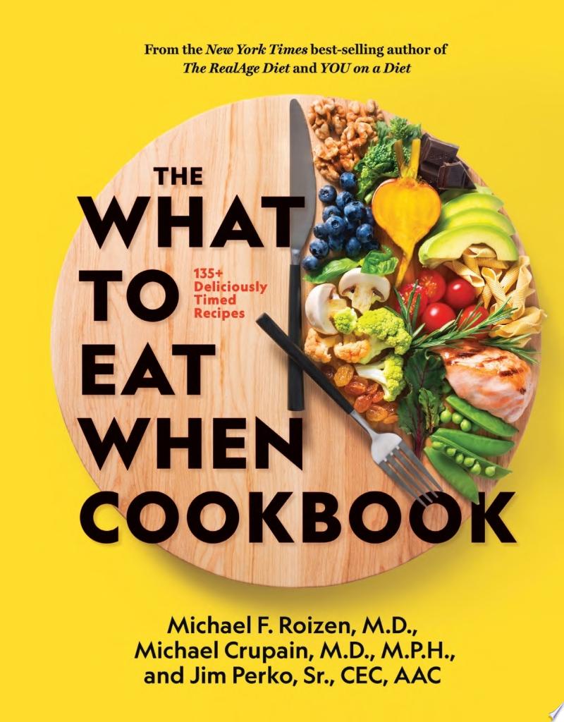 Image for "The What to Eat When Cookbook"
