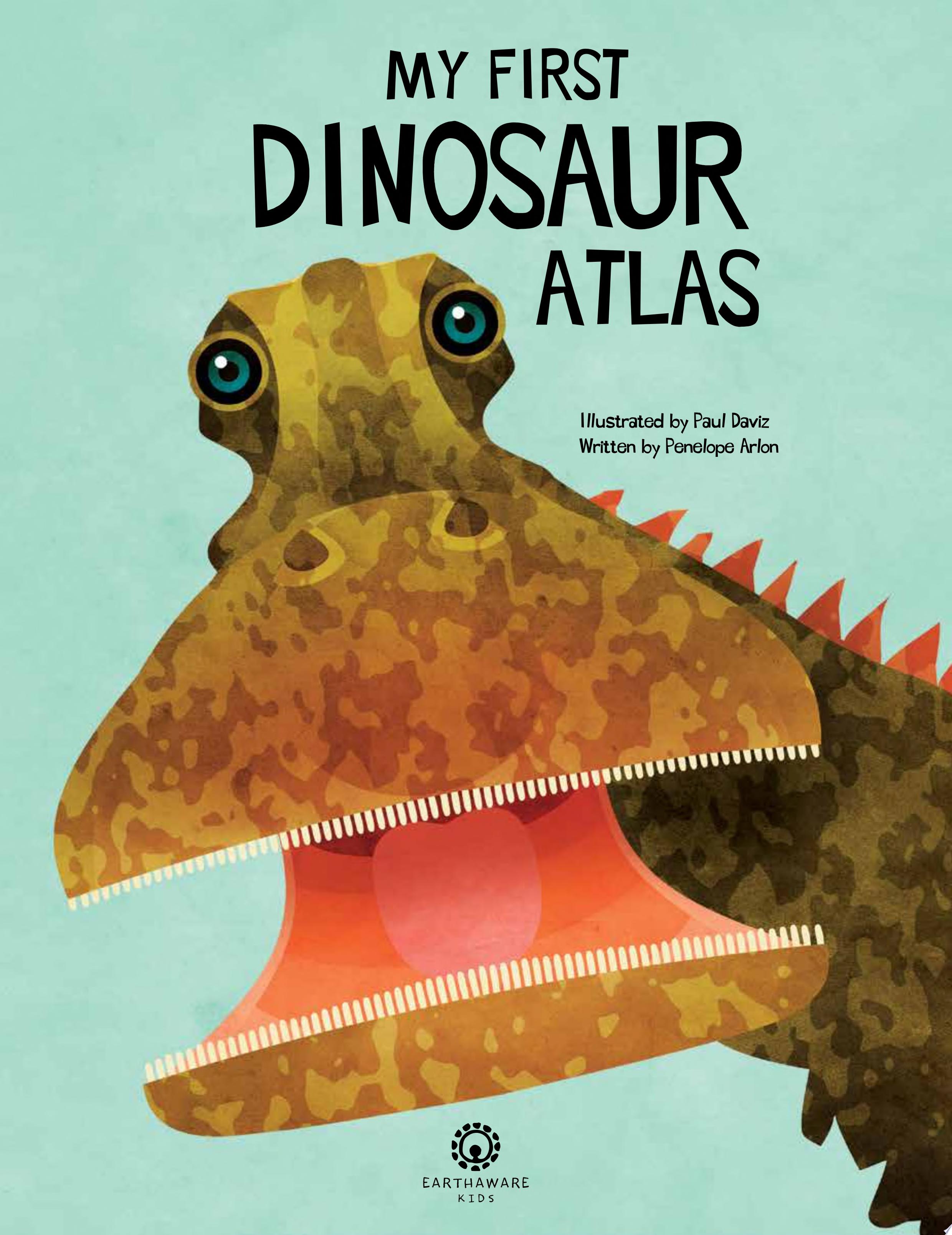 Image for "My First Dinosaur Atlas"