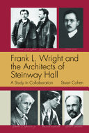 Image for "Frank L. Wright and the Architects of Steinway Hall"