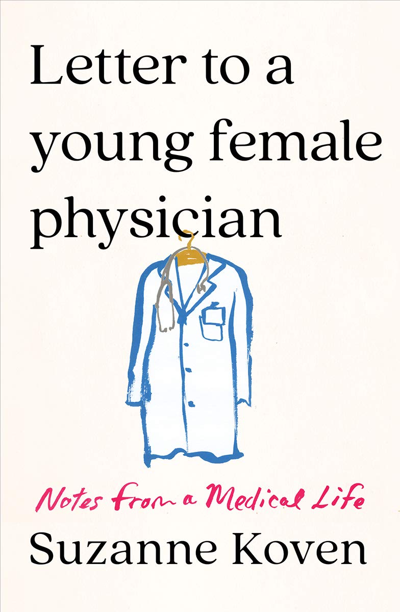 Image for "Letter to a Young Female Physician: Notes from a Medical Life"