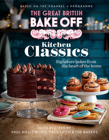 Image for "The Great British Baking Show: Kitchen Classics: Signature Bakes from the Heart of the Home"