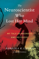 Cover image for The Neuroscientist Who Lost Her Mind