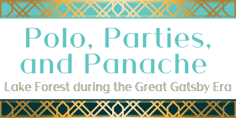Polo, Parties, and Panache: Lake Forest during the Great Gatsby Era