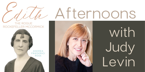 image of "Afternoons with Judy Levin: Edith: The Rogue Rockefeller McCormick"