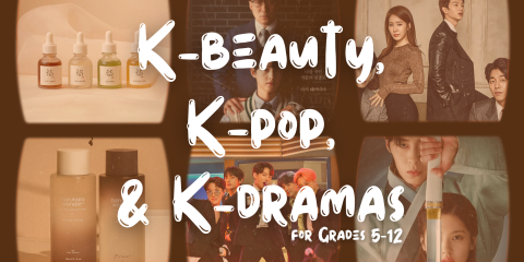 image of K-beauty, K-Pop, & k-dramas for Grades 5–12