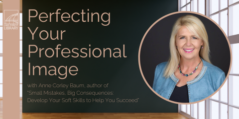 image with a background of an open room with windows on the back and right side and a black floating wall and wood flooring. On the black wall text states Perfecting Your Professional Image with author Anne Corley Baum, with an image of Anne on the right in a circle shape with a light brown outline. Anne has blonde hair just past her shoulders, a blue light denim coat with black shirt beneath and a multicolored beaded necklace.