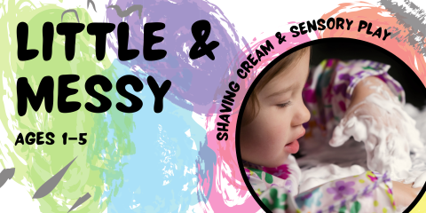 image of "Little & Messy Shaving Cream & Sensory Play for Ages 1–5"