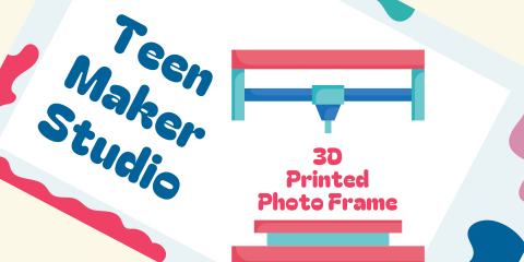 image of "Teen Make Studio: 3D Printed Photo Frame"