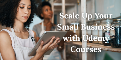 image of "Scale Up Your Small Business with Udemy Courses"