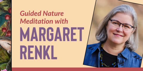image of "Guided Nature Meditation with Margaret Renkl"