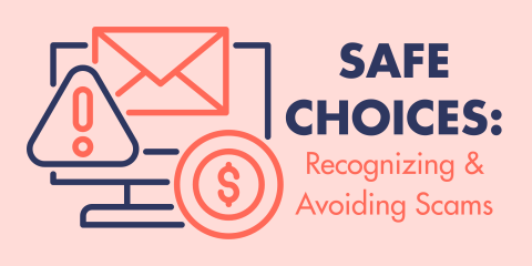 image of "Safe Choices: Recognizing & Avoiding Scams"
