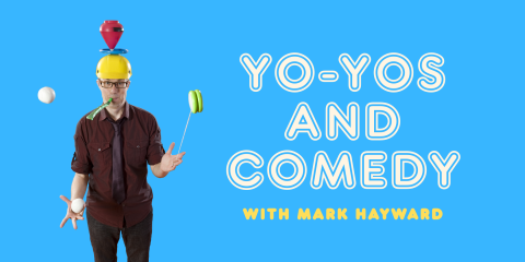 image of "Yo-Yos & Comedy with Mark Hayward"