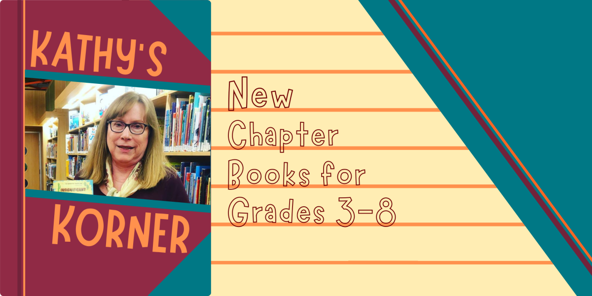 Kathy's Korner: New Chapter Books for Grades 3–8 image