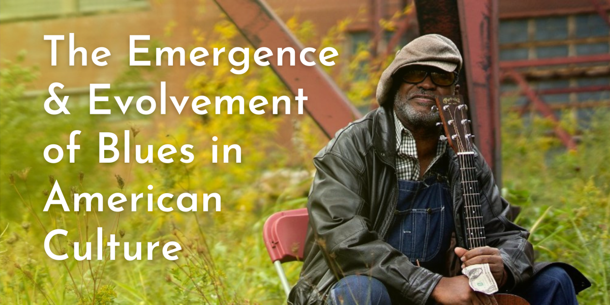 image of "The Emergence & Evolvement of Blues Music in American Culture"