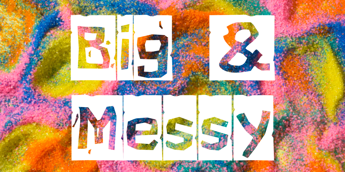image of "Big & Messy"