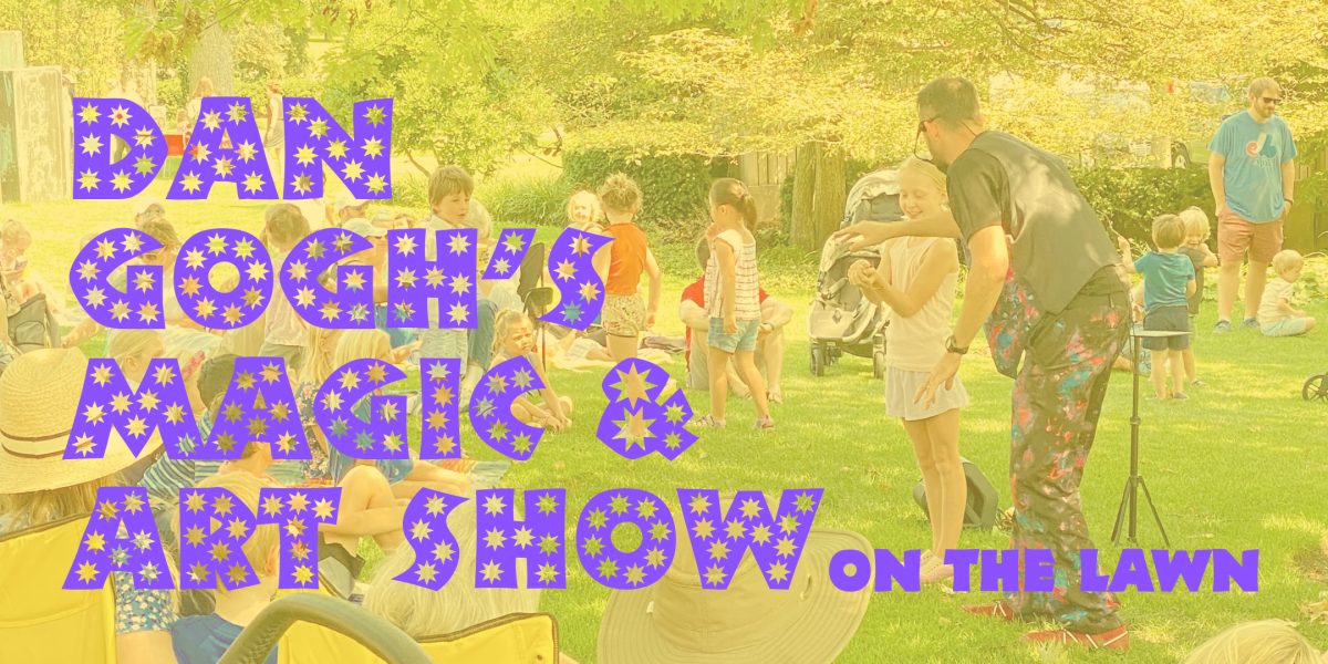 image of "Dan Gogh's Magic & Art Show on the Lawn"