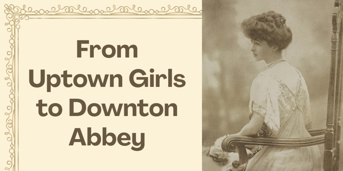 image of "From Uptown Girls to Downton Abbey"