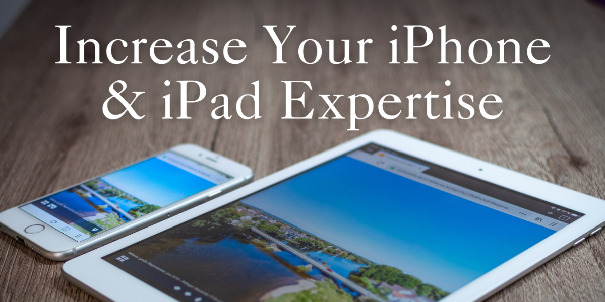 image of "Increase Your iPhone & iPad Expertise"