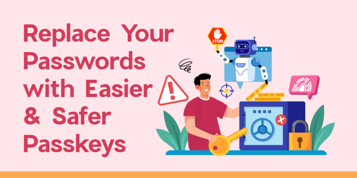 image of "Replace Your Passwords with Easier & Safer Passkeys"